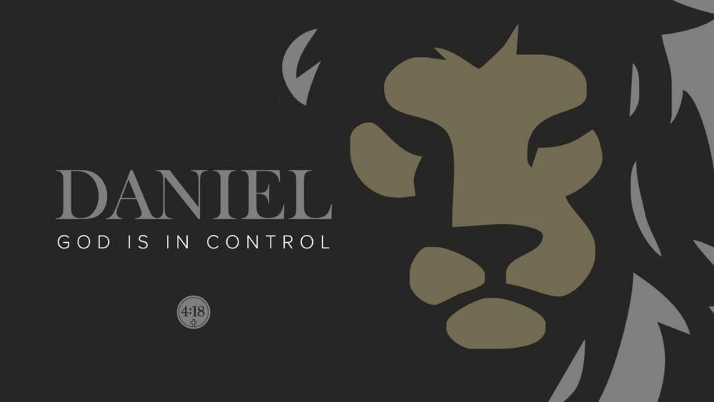 Daniel: God Is In Control