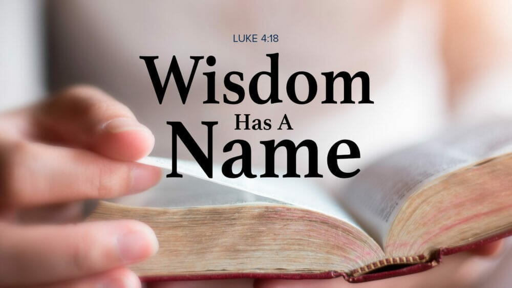Proverbs: Wisdom Has a Name